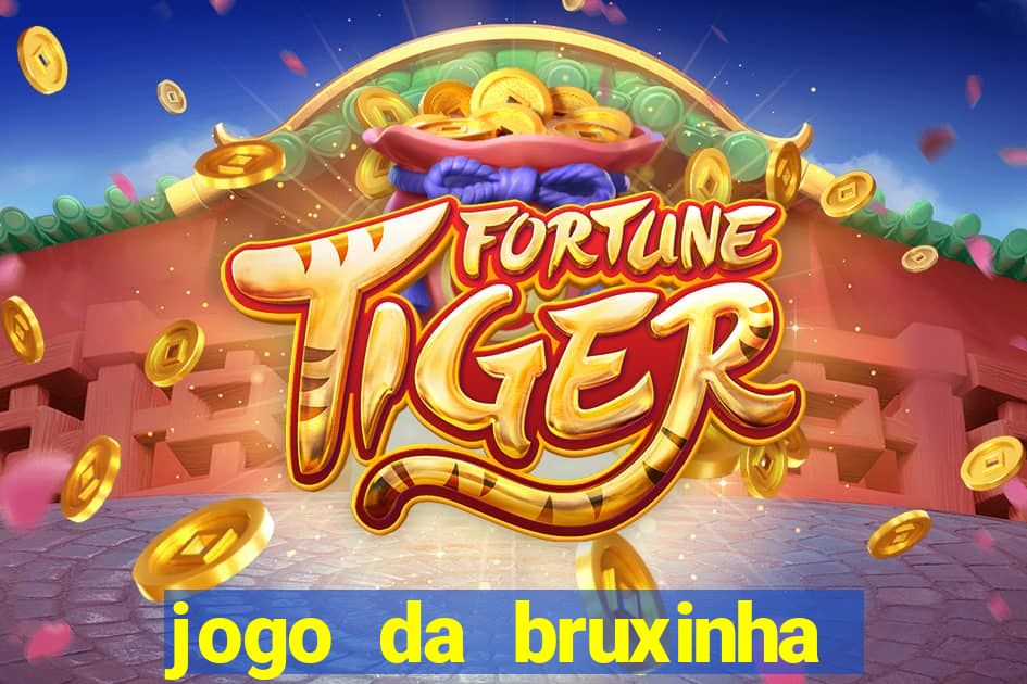 jogo da bruxinha que ganha dinheiro